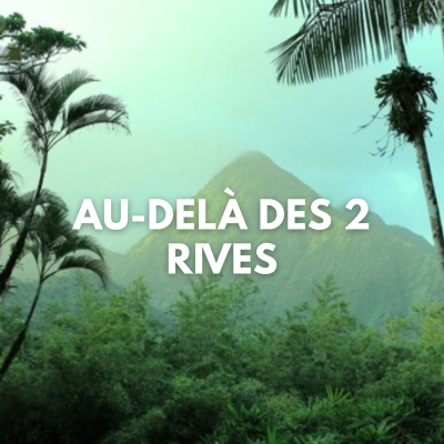 DOCUMENTAIRE | AU-DELÀ DES DEUX RIVES