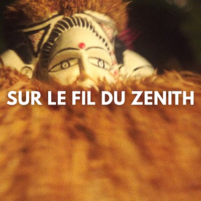 DOCUMENTAIRE | SUR LE FIL DU ZÉNITH, 55' (2023)